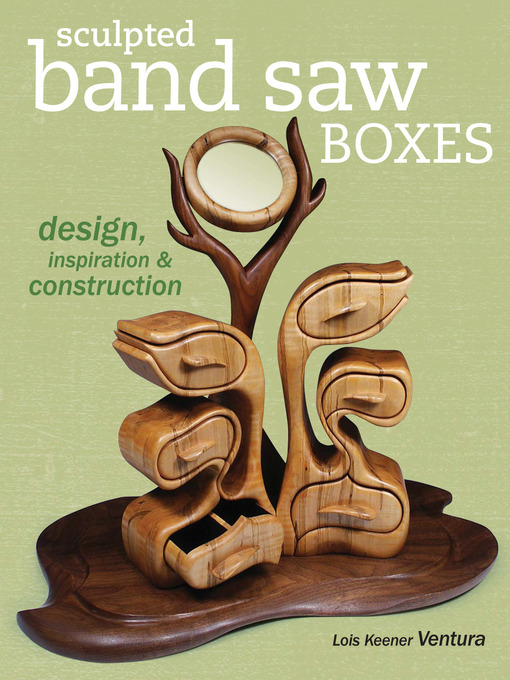 Title details for Sculpted Band Saw Boxes by Lois Ventura - Available